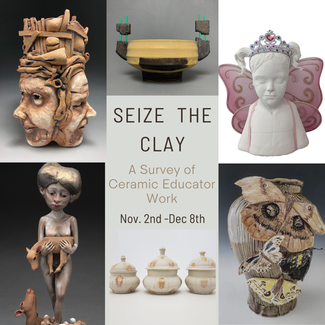 Seize the Clay – A Survey of Ceramic Educator Works to Open Nov